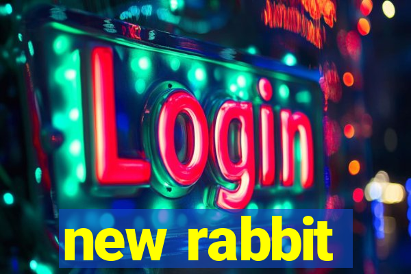new rabbit